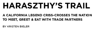 Haraszthy's Trail - A CA legend criss-crosses the nation to meet, greet and eat